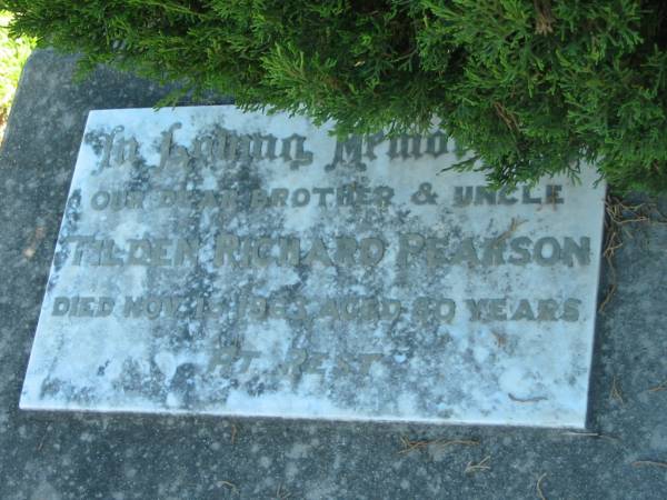 Tilden Richard PEARSON,  | brother uncle,  | died 15 Nov 1963 aged 80 years;  | Kalbar General Cemetery, Boonah Shire  | 