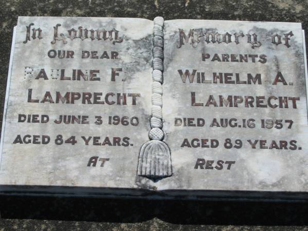 parents;  | Pauline F. LAMPRECHT,  | died 3 June 1960 aged 84 years;  | Wilhelm A. LAMPRECHT,  | died 16 Aug 1957 aged 89 years;  | Kalbar General Cemetery, Boonah Shire  | 