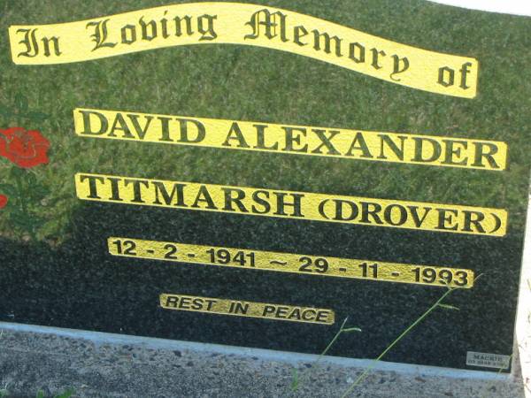 David Alexander TITMARSH (Drover),  | 12-2-1941 - 29-11-1993;  | Kalbar General Cemetery, Boonah Shire  | 