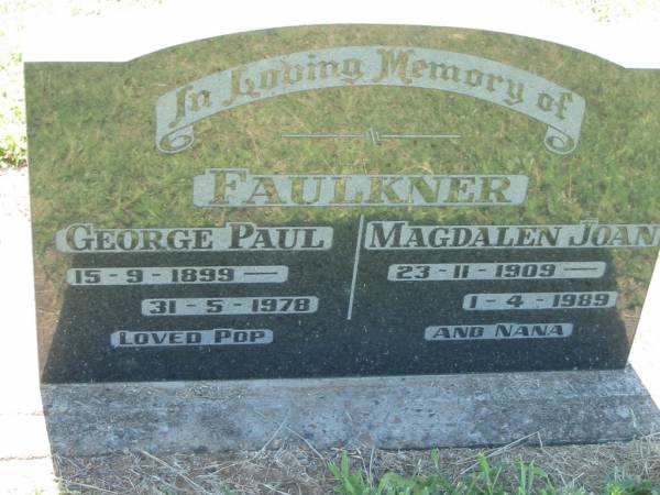 George Paul FAULKNER,  | 15-9-1899 - 31-5-1978,  | pop;  | Magdalen Joan FAULKNER,  | 23-11-1909 - 1-4-1989,  | nana;  | Kalbar General Cemetery, Boonah Shire  | 
