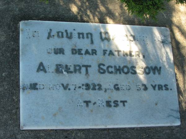Albert SCHOSSOW, father,  | died 7 Nov 1922 aged 53 years;  | Kalbar General Cemetery, Boonah Shire  | 