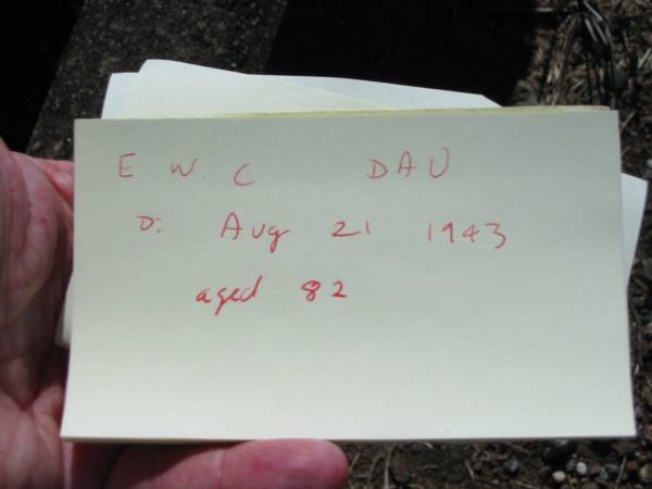 E.W.C. DAU,  | died 21 Aug 1943 aged 82 years;  | Kalbar General Cemetery, Boonah Shire  | 