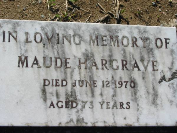 Maude HARGRAVE,  | died 12 June 1970 aged 73 years;  | Kalbar General Cemetery, Boonah Shire  | 