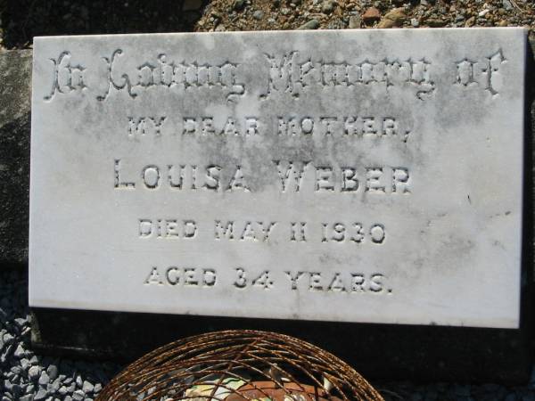 Louisa WEBER, mother,  | died 11 May 1930 aged 34 years;  | Kalbar General Cemetery, Boonah Shire  | 