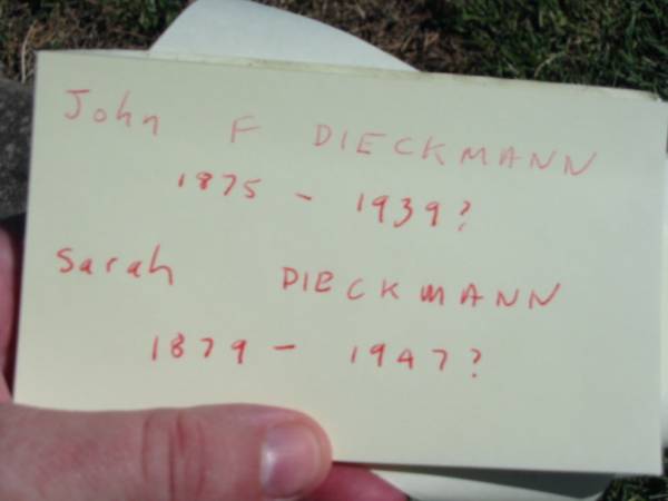 John F. DIECKMANN, father,  | 1875 - 1939?;  | Sarah DIECKMANN, mother,  | 1879 - 1947?;  | Kalbar General Cemetery, Boonah Shire  | 