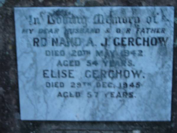 Ferdinand A J GERCHOW  | 20 May 1942, aged 54  | Elise GERCHOW  | 29 Dec 1945, aged 57  |   | St John's Lutheran Church Cemetery, Kalbar, Boonah Shire  |   | 