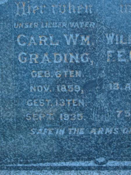 Carl Wm GRADING  | geb 6 Nov 1859  | gest 13 Sep 1935  | Wilhelmina F E GRADING  | 13 Apr 1945, aged 75  | St John's Lutheran Church Cemetery, Kalbar, Boonah Shire  |   | 