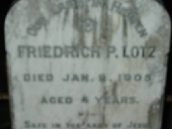 Friedrich P LOTZ  | Jan 6 1905, aged 4 years  |   | St John's Lutheran Church Cemetery, Kalbar, Boonah Shire  |   | 