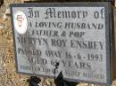
Mervyn Roy ENSBEY, husband father pop,
died 16-6-1993 aged 65 years;
Kandanga Cemetery, Cooloola Shire
