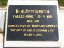 
H.G. Bert Smith,
died 15-4-1991 aged 83 years,
loved by Mary & families;
Kandanga Cemetery, Cooloola Shire
