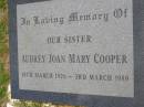 
Audrey Joan Mary COOPER, sister,
18 March 1926 - 3 March 1989;
Kandanga Cemetery, Cooloola Shire
