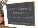 
Allan George TINCKNELL,
died 19-2-2002 aged 69 years;
Kandanga Cemetery, Cooloola Shire
