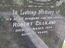 
Robert GILLILAND, husband father,
died 31 March 1934 aged 61 years;
Kandanga Cemetery, Cooloola Shire
