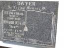 
Howard Oliver (Hump) DWYER,
husband father grandfather,
9-2-1943 - 8-2-2002;
Kandanga Cemetery, Cooloola Shire
