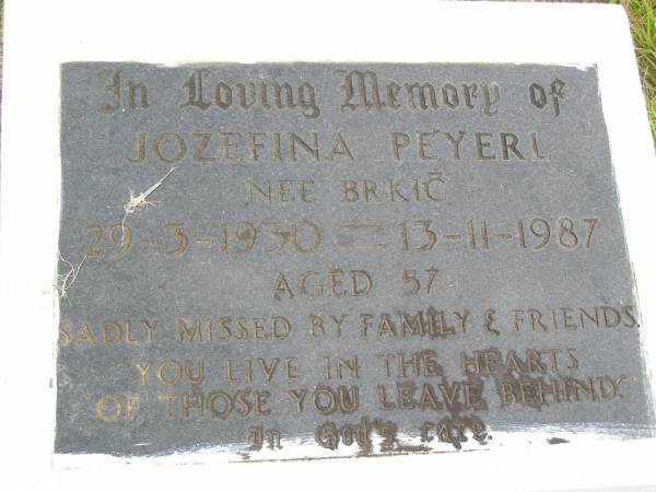 Jozefina PEYERL, nee BRKIC,  | 29-3-1930 - 13-11-1987 aged 57 years;  | Kandanga Cemetery, Cooloola Shire  | 
