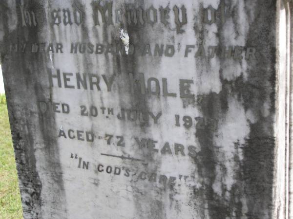 Henry HOLE, husband father,  | died 20 July 1929 aged 72 years;  | Kandanga Cemetery, Cooloola Shire  | 