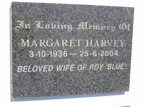 Margaret HARVEY,  | 3-10-1936 - 25-6-2004,  | wife of Roy (Blue);  | Kandanga Cemetery, Cooloola Shire  | 