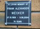 
Frank Alexander WECKER
b: 27 Oct 1929, d: 9 Jun 2004, aged 74
Kenmore-Brookfield Anglican Church, Brisbane
