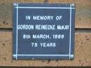 
Gordon Reinecke McKAY
d: 8 Mar 1989, aged 75
Kenmore-Brookfield Anglican Church, Brisbane
