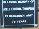 
Adele Fortuna THOMPSON
d: 21 Dec 1997, aged 76
Kenmore-Brookfield Anglican Church, Brisbane
