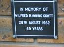 
Wilfred Manning SCOTT
d: 29 Aug 1982, aged 69
Kenmore-Brookfield Anglican Church, Brisbane
