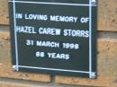 
Hazel Carew STORRS
d: 31 Mar 1998, aged 88
Kenmore-Brookfield Anglican Church, Brisbane
