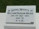 William Deerain WILKIE,
died 5 July 1993 aged 76;
St Johns Catholic Church, Kerry, Beaudesert Shire