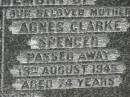 William Edward SPENCER,
husband father stepfather,
died 11 June 1919 aged 57 years;
Agnes Clarke SPENCER,
mother,
died 13 Aug 1945 aged 74 years;
Kilkivan cemetery, Kilkivan Shire