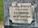 N.E. ANDERSON,
husband,
died 14 March 1934 aged 29 years;
Kilkivan cemetery, Kilkivan Shire