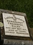 Bernhardt Frederick EULER,
died 22 Sept 1937 aged 67 years;
Kilkivan cemetery, Kilkivan Shire