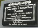 parents parents-in-law grandparents great-grandparents;
Owen Headley PEARSON,
27-8-1913 - 4-9-1974;
Margaret Maud PEARSON,
25-6-1920 - 20-12-1998;
Kilkivan cemetery, Kilkivan Shire