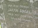 Jacob ANGEL,
father,
died 14 June 1919 aged 66 years;
Elizabeth ANGEL,
mother,
died 7 March 1917 aged 56 years;
Kilkivan cemetery, Kilkivan Shire