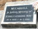 Ethel Catherine May MCCARROLL,
28-4-1890 - 18-7-1982;
Kilkivan cemetery, Kilkivan Shire