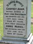 Godfrey Adam,
husband of Mary Ann MOESSINGER,
died 21 Nov 1904 aged 67 years;
Annie Muriel,
daughter,
died 23 Jan 1914 aged 27 years;
Mary Ann MOESSINGER,
died 1 June 1915 aged 69 years;
Kilkivan cemetery, Kilkivan Shire