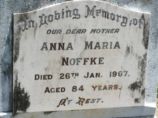 Anna Maria NOFFKE,  | mother,  | died 26 Jan 1976 aged 84 years;  | Kilkivan cemetery, Kilkivan Shire  | 