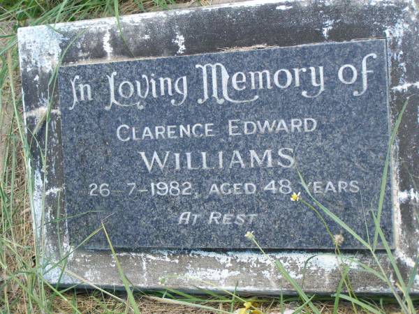 Clarence Edward WILLIAMS,  | died 26-7-1982 aged 48 years;  | Kilkivan cemetery, Kilkivan Shire  | 