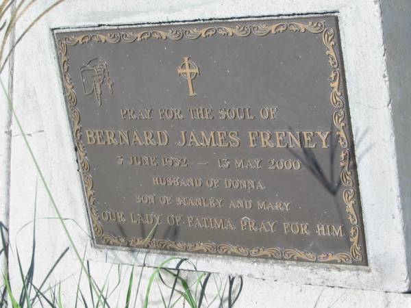 Bernard James FRENEY,  | 3 June 1932 - 13 May 2000,  | husband of Donna,  | son of Stanley & Mary;  | Kilkivan cemetery, Kilkivan Shire  | 