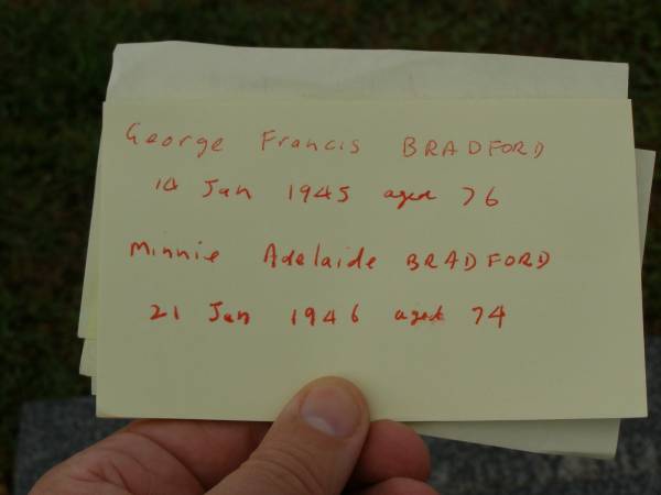 George Francis BRADFORD,  | died 14 Jan 1945 aged 76 years;  | Minnie Adelaide BRADFORD,  | died 21 Jan 1946 aged 74 years;  | Killarney cemetery, Warwick Shire  | 