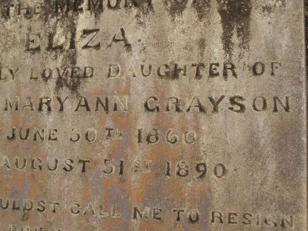 Eliza,  | daughter of Allen & Mary Ann GRAYSON,  | born 30 June 1860,  | died 31 Aug 1890;  | Killarney cemetery, Warwick Shire  | 