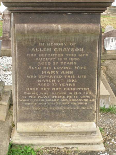 Allen GRAYSON,  | died 16 Aug 1895 aged 57 years;  | Mary Ann,  | wife,  | died 6 March 1892 aged 55 years;  | erected by sons;  | Killarney cemetery, Warwick Shire  | 