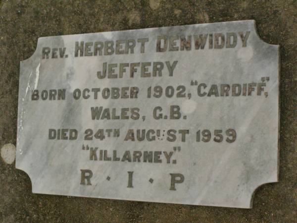 Rev. Herbert Denwiddy JEFFERY,  | born Oct 1902 Cardiff Wales G.B.,  | died 24 Aug 1959 Killarney;  | Killarney cemetery, Warwick Shire  | 