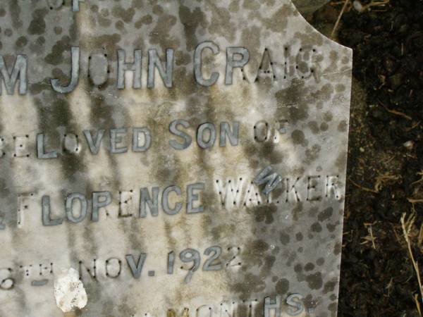 William John Craig,  | son of Arthur & Florence WALKER,  | died 6 Nov 1922 aged 3 years 11 months;  | Killarney cemetery, Warwick Shire  | 