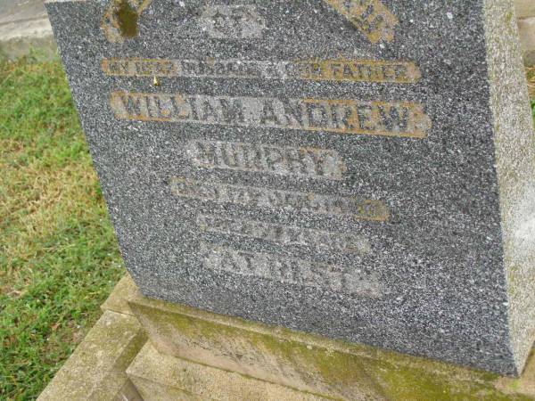 William Andrew MURPHY,  | husband father,  | died 17 Jan 1949 aged 77 years;  | Killarney cemetery, Warwick Shire  | 