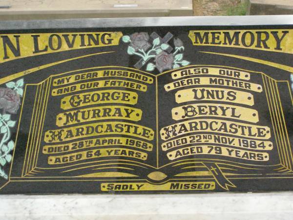 George Murray HARDCASTLE,  | husband father,  | died 28 April 1968 aged 64 years;  | Unus Beryl HARDCASTLE,  | mother,  | died 22 Nov 1984 aged 79 years;  | Killarney cemetery, Warwick Shire  |   | 