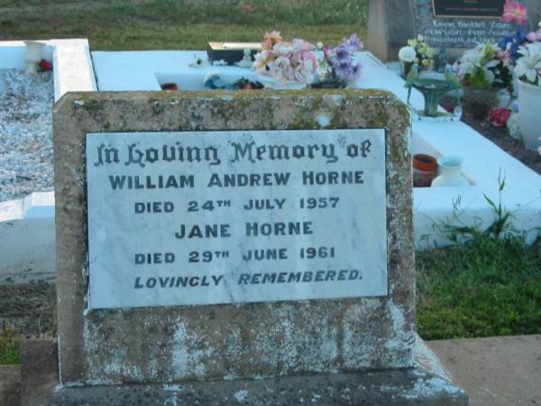 William Andrew HORNE,  | died 24 July 1957;  | Jane HORNE,  | died 29 June 1961;  | Killarney cemetery, Warwick Shire  | 