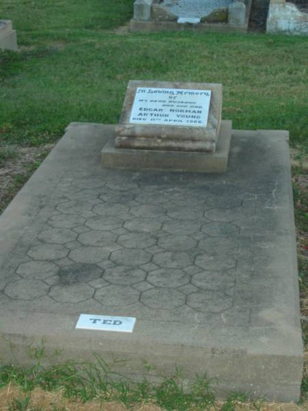 Edgar Norman Arthur (Ted) YOUNG,  | husband dad,  | died 11 April 1966;  | Killarney cemetery, Warwick Shire  | 