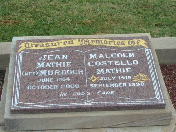Jean MATHIE (nee MURDOCH),  | June 1914 - Oct 2000;  | Malcolm Costello MATHIE,  | July 1915 - Sept 1990;  | Killarney cemetery, Warwick Shire  | 