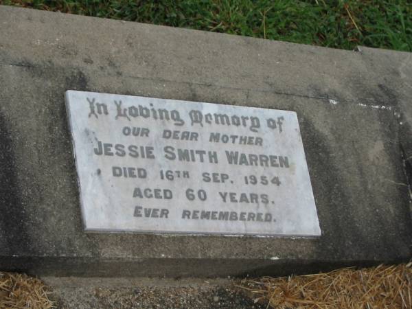 Jessie Smith WARREN,  | mother,  | died 16 Sept 1954 aged 60 years;  | Killarney cemetery, Warwick Shire  | 