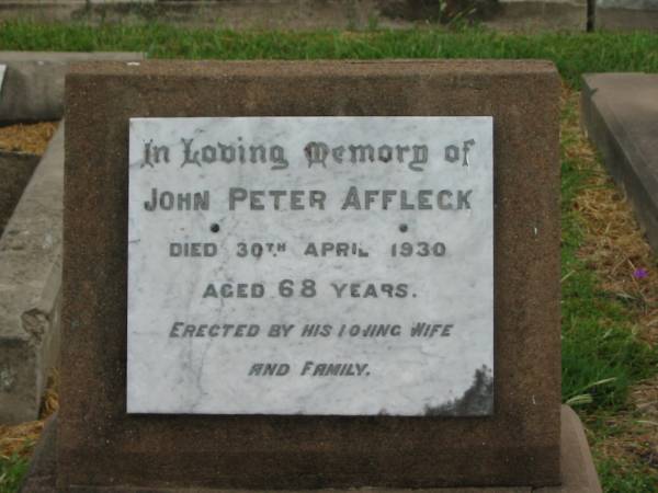 John Edward AFFLECK,  | brother,  | born 7 May 1891,  | died 13 Aug 1952;  | John Peter AFFLECK,  | died 30 April 1930 aged 68 years,  | erected by wife & family;  | Clyde Edgar AFFLECK,  | born 17 May 1858,  | died 27 Oct 1918 Sierra Leone;  | Sideny Francis AFFLECK,  | born 11 May 1890,  | died Oct 1890;  | Euphemia Smith AFFLECK,  | mother,  | born 31 July 1869,  | died 23 April 1958?;  | Killarney cemetery, Warwick Shire  |   | 