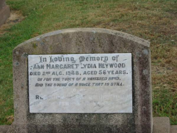 Ann Margaret Lydia HEYWOOD,  | died 2 Aug 1948 aged 56 years;  | Frederick Herbert HEYWOOD,  | died 20 Feb 11962 aged 68 years;  | Killarney cemetery, Warwick Shire  | 